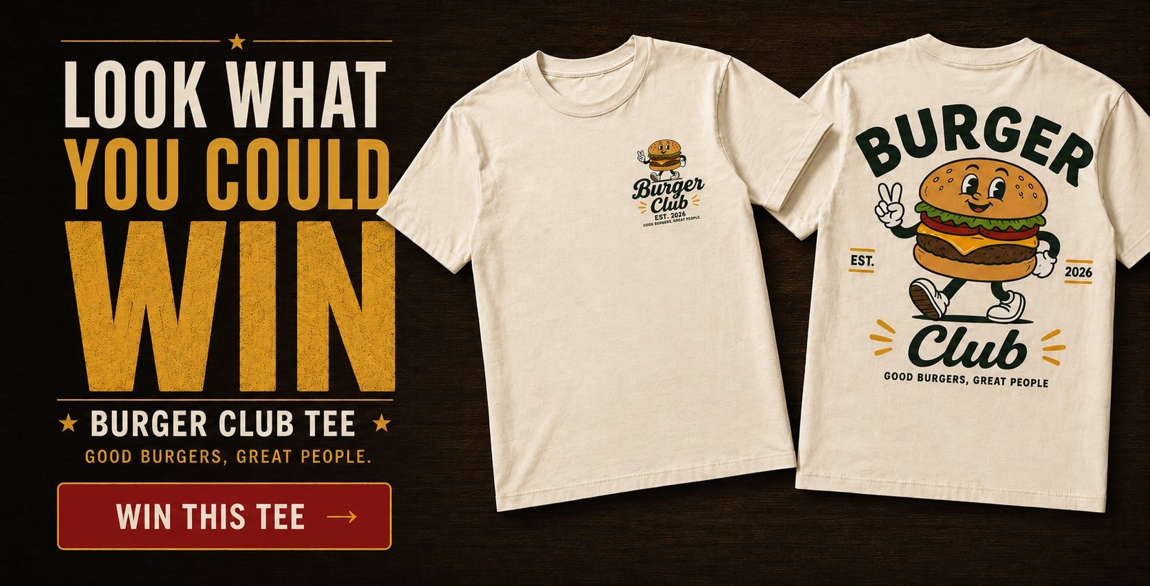 Look what you could win — Burger Club Tee
